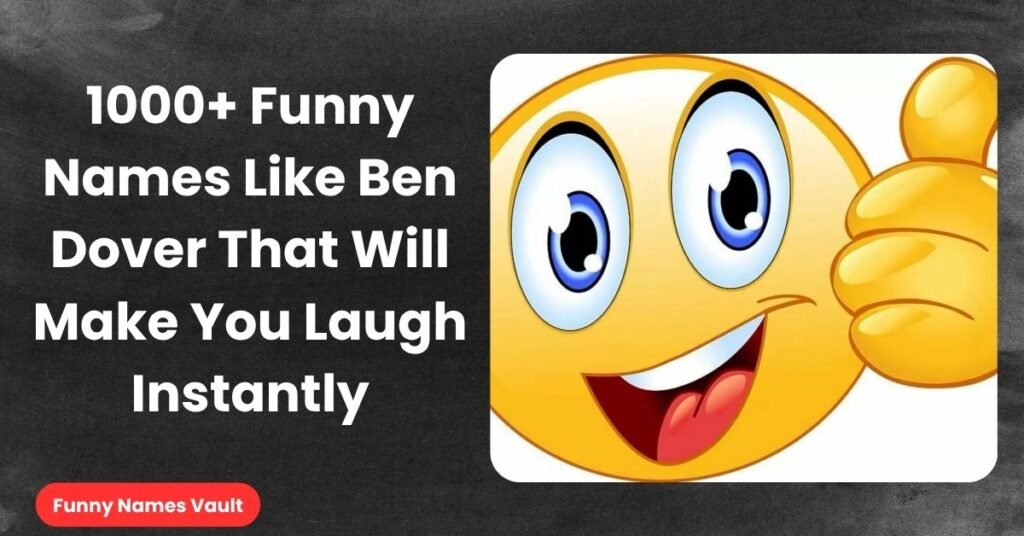 funny names like ben dover