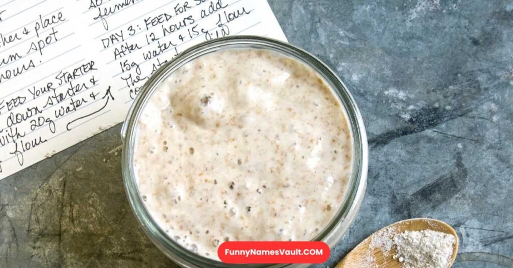 Sassy and Sarcastic Sourdough Starter Names