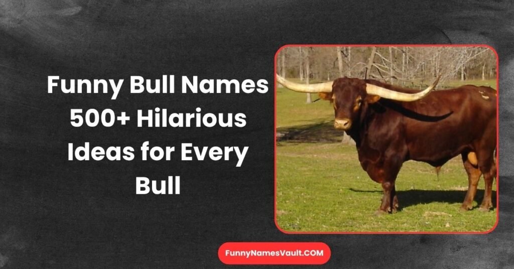 Funny Bull Names
