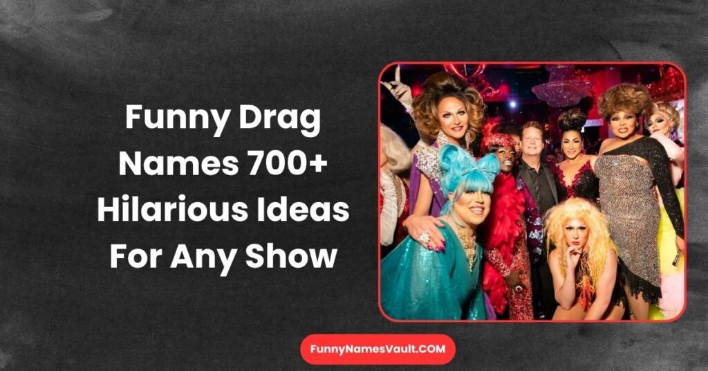 Funny Drag Names