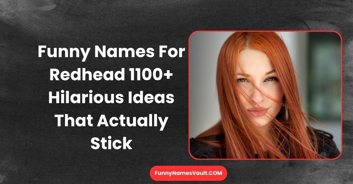Funny Names For Redhead