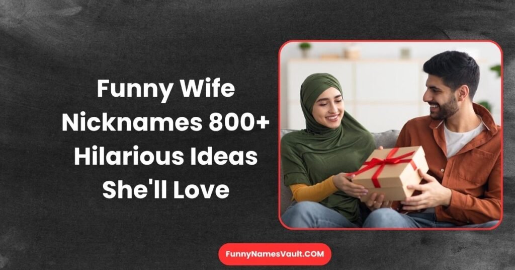 Funny Wife Nicknames